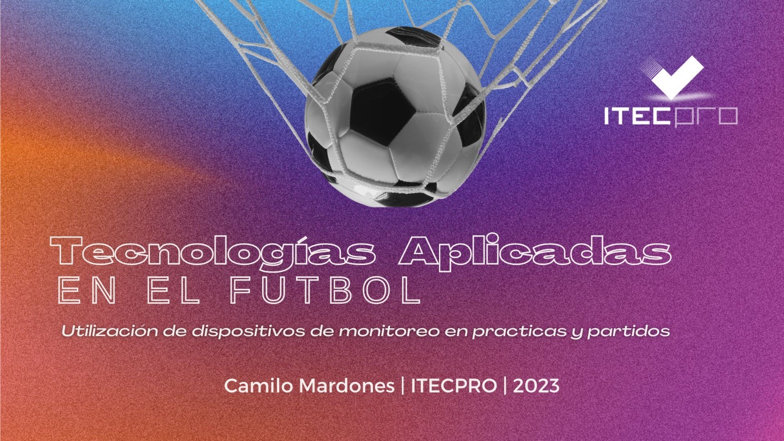 Tecnologías Aplicadas en el Fútbol, utilización de dispositivos de monitoreo en prácticas y partidos